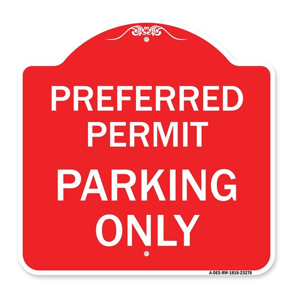 Signmission Designer Series Preferred Permit Parking Only, Red & White Aluminum Sign, 18" x 18", RW-1818-23276 A-DES-RW-1818-23276 - main